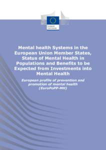 Mental health Systems in the European Union Member States, Status of Mental Health in Populations and Benefits to be Expected from Investments into Mental Health