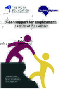 Peer support for employment: a review of the evidence Libby McEnhill, Karen Steadman, Zofia Bajorek