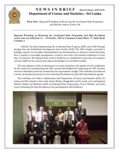 NEWS IN BRIEF  Date of release: Department of Census and Statistics - Sri Lanka Press Note - Regional Workshop on Reviewing the Accelerated Data Programme