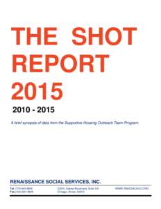 THE SHOT REPORT A brief synopsis of data from the Supportive Housing Outreach Team Program.