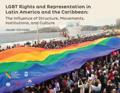 LGBT Rights and Representation in Latin America and the Caribbean: The Influence of Structure, Movements, Institutions, and Culture Javier Corrales