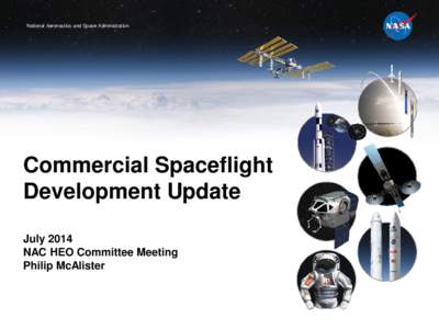 National Aeronautics and Space Administration  Commercial Spaceflight Development Update July 2014 NAC HEO Committee Meeting