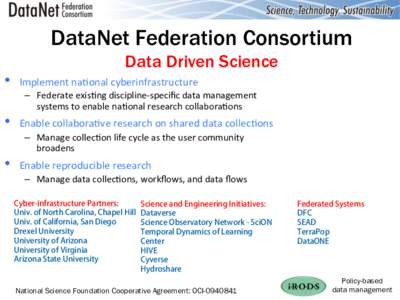 DataNet Federation Consortium •  •  Data Driven Science Implement	na*onal	cyberinfrastructure