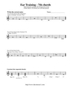 Ear Training - 7th chords Each measure contains the bottom note (root) of the triad or 7th chord you will hear played Name_________________