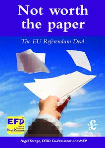 Not worth the paper The EU Referendum Deal Nigel Farage, EFDD Co-President and MEP