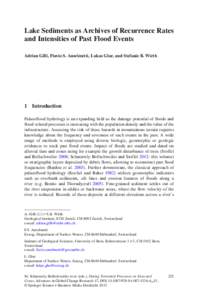 Lake Sediments as Archives of Recurrence Rates and Intensities of Past Flood Events Adrian Gilli, Flavio S. Anselmetti, Lukas Glur, and Stefanie B. Wirth 1 Introduction Palaeoflood hydrology is an expanding field as the 