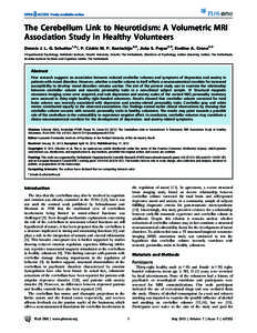 The Cerebellum Link to Neuroticism: A Volumetric MRI Association Study in Healthy Volunteers Dennis J. L. G. Schutter1,2*, P. Ce´dric M. P. Koolschijn2,3, Jiska S. Peper2,3, Eveline A. Crone2,3 1 Experimental Psychology