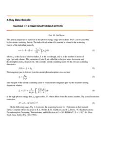 X-Ray Data Booklet Section 1.7 ATOMIC SCATTERING FACTORS Eric M. Gullikson The optical properties of materials in the photon energy range above about 30 eV can be described by the atomic scattering factors. The index of 