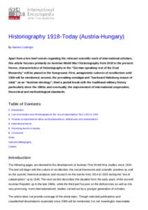 Historiography 1918-Today (Austria-Hungary) By Hannes Leidinger Apart from a few brief words regarding the relevant scientific work of international scholars, this article focuses primarily on Austrian World War I histor