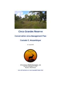 Cinco Grandes Reserve Conservation Area Management Plan Coutada 5, Mozambique 01 JulyAfrica Futura Wildlife Restoration, Lda