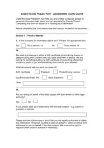 Subject Access Request Form - Leicestershire County Council Under the Data Protection Act 1998, you are entitled to request access to personal information held about you by Leicestershire County Council. Completing this 