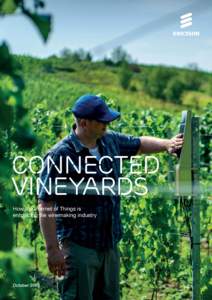 CONNECTED VINEYARDS How the Internet of Things is enhancing the winemaking industry  October 2015