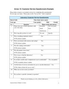 Annex 13: Customer Service Questionnaire Example Please help us improve our patient services by completing this questionnaire. Do not sign your name. Please place in the “Survey Box” when completed. Laboratory Custom