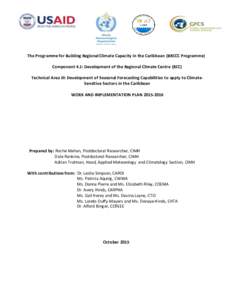 The Programme for Building Regional Climate Capacity in the Caribbean (BRCCC Programme) Component 4.1: Development of the Regional Climate Centre (RCC) Technical Area III: Development of Seasonal Forecasting Capabilities