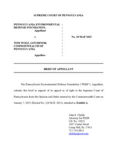 SUPREME COURT OF PENNSYLVANIA PENNSYLVANIA ENVIRONMENTAL : DEFENSE FOUNDATION, : Appellant :