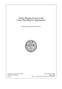 Traffic Shaping System Calls Using Threading by Appointment Christoph M. Kirsch and Harald R¨ock Department of Computer Science University of Salzburg