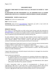 Pagina 1 di 4 REGOLAMENTOCONCORSO A PREMI INDETTO DA RADIO ITALIA S.p.A. CON SEDE IN VIA SAVONA 52 – 20144 MILANO IN ASSOCIAZIONE CON VERTI ASSICURAZIONI S.P.A, VIA ALESSANDRO VOLTA 16, COLOGNO MONZESE (MI), PA