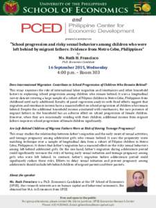 and present a seminar on “School progression and risky sexual behaviors among children who were left behind by migrant fathers: Evidence from Metro Cebu, Philippines” by
