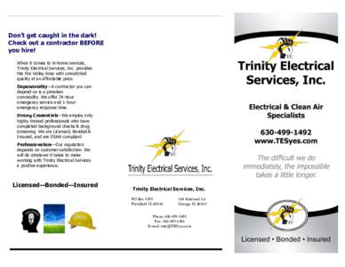 Don’t get caught in the dark! Check out a contractor BEFORE you hire! When it comes to in-home services, Trinity Electrical Services, Inc. provides the Fox Valley Area with unmatched