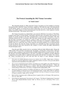 International Nuclear Law in the Post-Chernobyl Period  The Protocol Amending the 1963 Vienna Convention by Vanda Lamm* The Chernobyl disaster of 1986 caused the Vienna Convention on Civil Liability for Nuclear Damage (h