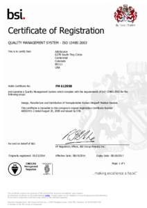 Certificate of Registration QUALITY MANAGEMENT SYSTEM - ISO 13485:2003 This is to certify that: AlloSource 6278 South Troy Circle