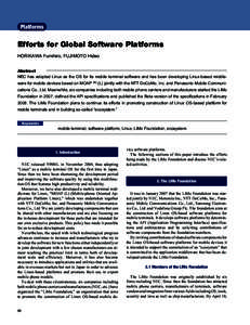 Platforms  Efforts for Global Software Platforms HORIKAWA Fumihiro, FUJIMOTO Hideo Abstract NEC has adopted Linux as the OS for its mobile terminal software and has been developing Linux-based middleware for mobile devic