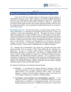 January[removed]Hitotsubashi ICS Business Law Student Exchange Program In the fall of 2014 the Graduate School of International Corporate Strategy at Hitotsubashi University (“ICS”) began a Business Law Student Exchang