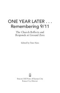 ONE YEAR LATER[removed]Remembering 9/11 The Church Reflects and Responds at Ground Zero Edited by Tom Nees