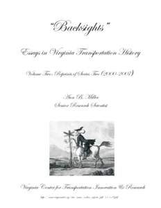 “Backsights” Essays in Virginia Transportation History Volume Two: Reprints of Series TwoAnn B. Miller Senior Research Scientist