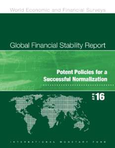 Global Financial Stability Report (April 2016): Potent Policies for a  Successful Normalization