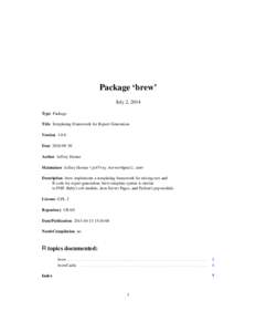Package ‘brew’ July 2, 2014 Type Package Title Templating Framework for Report Generation Version[removed]Date[removed]