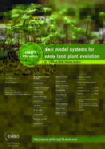 New model systems for early land plant evolution 22 – 24 June 2016 | Vienna, Austria ORGANIZERS Fred Berger