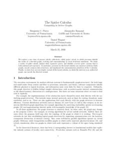 The Spider Calculus Computing in Active Graphs Benjamin C. Pierce University of Pennsylvania 
