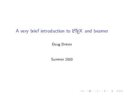A very brief introduction to LATEX and beamer Doug Drinen Summer 2010  Typesetting Equations