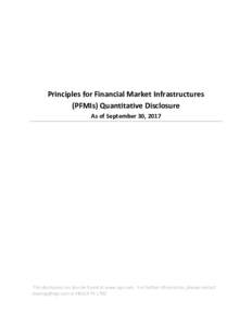 Principles for Financial Market Infrastructures (PFMIs) Quantitative Disclosure As of September 30, 2017 This disclosure can also be found at www.ngx.com. For further information, please contact  or (403)