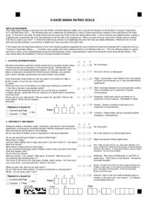 K-SADS MANIA RATING SCALE BIPOLAR DISORDERS This rating scale is based on the items from the WASH-U-KSADS (Barbara Geller, M.D.) and the 4th Revision of the KSADS-P (Joaquim Puig-Antich,