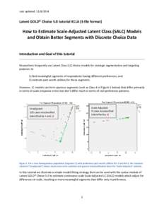 Last updated: Latent GOLD® Choice 5.0 tutorial #11A (3-file format) How to Estimate Scale-Adjusted Latent Class (SALC) Models and Obtain Better Segments with Discrete Choice Data