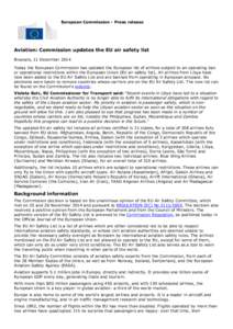 European Commission - Press release  Aviation: Commission updates the EU air safety list Brussels, 11 December 2014 Today the European Commission has updated the European list of airlines subject to an operating ban or o