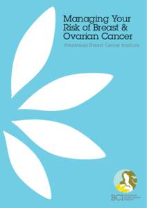 Managing Your Risk of Breast & Ovarian Cancer Westmead Breast Cancer Institute  Introduction