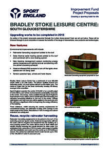 Improvement Fund Project Proposals Creating a sporting habit for life BRADLEY STOKE LEISURE CENTRE: SOUTH GLOUCESTERSHIRE