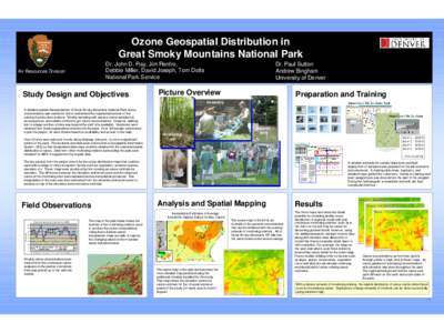 Ozone Geospatial Distribution in Great Smoky Mountains National Park Dr. John D. Ray, Jim Renfro, Debbie Miller, David Joseph, Tom Dotts National Park Service