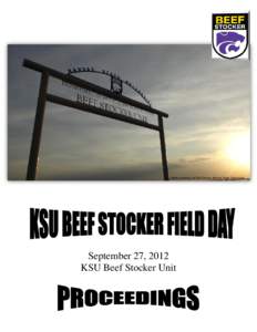 Photo courtesy of Tim Carson, Kansas State University  September 27, 2012 KSU Beef Stocker Unit  Beef Stocker Field Day 2012