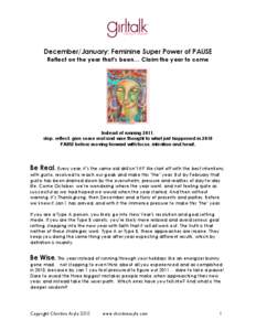 December/January: Feminine Super Power of PAUSE Reflect on the year that’s been… Claim the year to come Instead of running 2011, stop, reflect, give some real and wise thought to what just happened in 2010 PAUSE befo