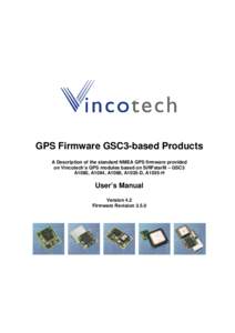 GPS Firmware GSC3-based Products A Description of the standard NMEA GPS firmware provided on Vincotech’s GPS modules based on SiRFstarIII – GSC3 A1080, A1084, A1088, A1035-D, A1035-H  User’s Manual