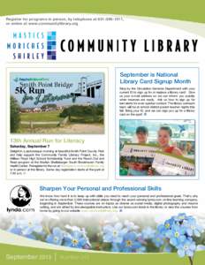 Register for programs in person, by telephone at, or online at www.communitylibrary.org September is National Library Card Signup Month Stop by the Circulation Services Department with your