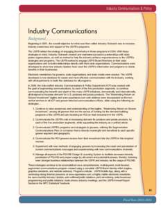 Industry Communications & Policy  Industry Communications Background	  Beginning in 2001, the overall objective for what was then called Industry Outreach was to increase