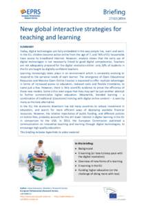 New global interactive strategies for teaching and learning SUMMARY Today, digital technologies are fully embedded in the way people live, learn and work. In the EU, children become active online from the age of 7, and 7