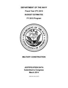 DEPARTMENT OF THE NAVY Fiscal Year (FY[removed]BUDGET ESTIMATES FY 2015 Program  MILITARY CONSTRUCTION