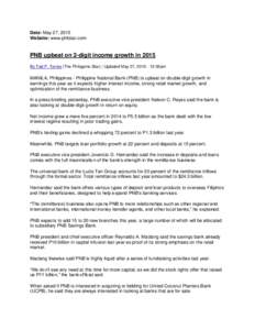 Date: May 27, 2015 Website: www.philstar.com PNB upbeat on 2-digit income growth in 2015 By Ted P. Torres (The Philippine Star) | Updated May 27, :00am