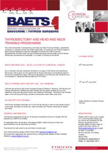 THYROIDECTOMY AND HEAD AND NECK TRAINING PROGRAMME The Clinical Expertise Thyroidectomy and Head and Neck Training Pathway, established by Ethicon in partnership with The British Association of Endocrine and Thyroid Surg